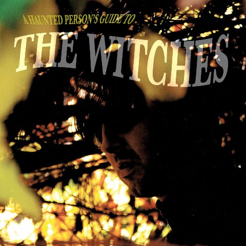 The Witches - A Haunted Person's Guide To The Witches ((CD))