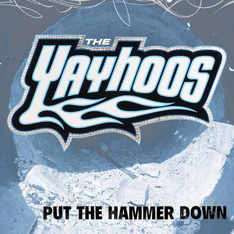 The Yayhoos - Put The Hammer Down ((Vinyl))