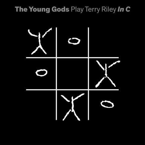 THE YOUNG GODS - Play Terry Riley In C ((Vinyl))