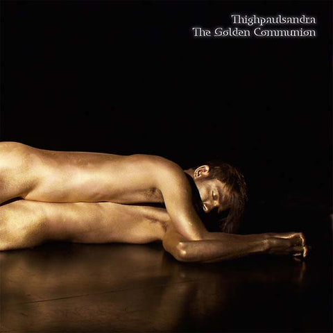 THIGHPAULSANDRA - The Golden Communion ((CD))