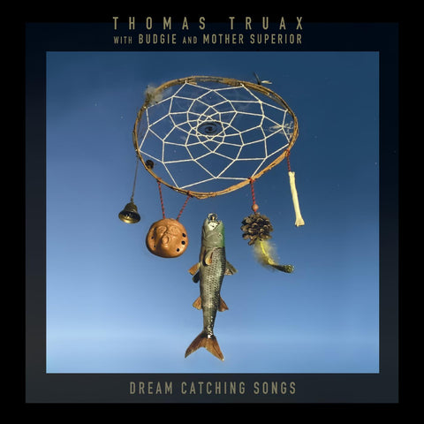 Thomas With Budgie And Mother Superior Truax - Dream Catching Songs ((CD))