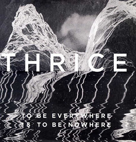 Thrice - To Be Everywhere Is To Be Nowhere ((Vinyl))