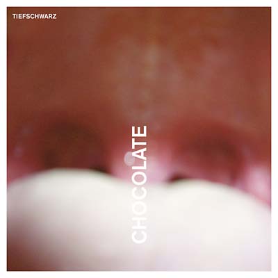 TIEFSCHWARZ - Chocolate ((CD))