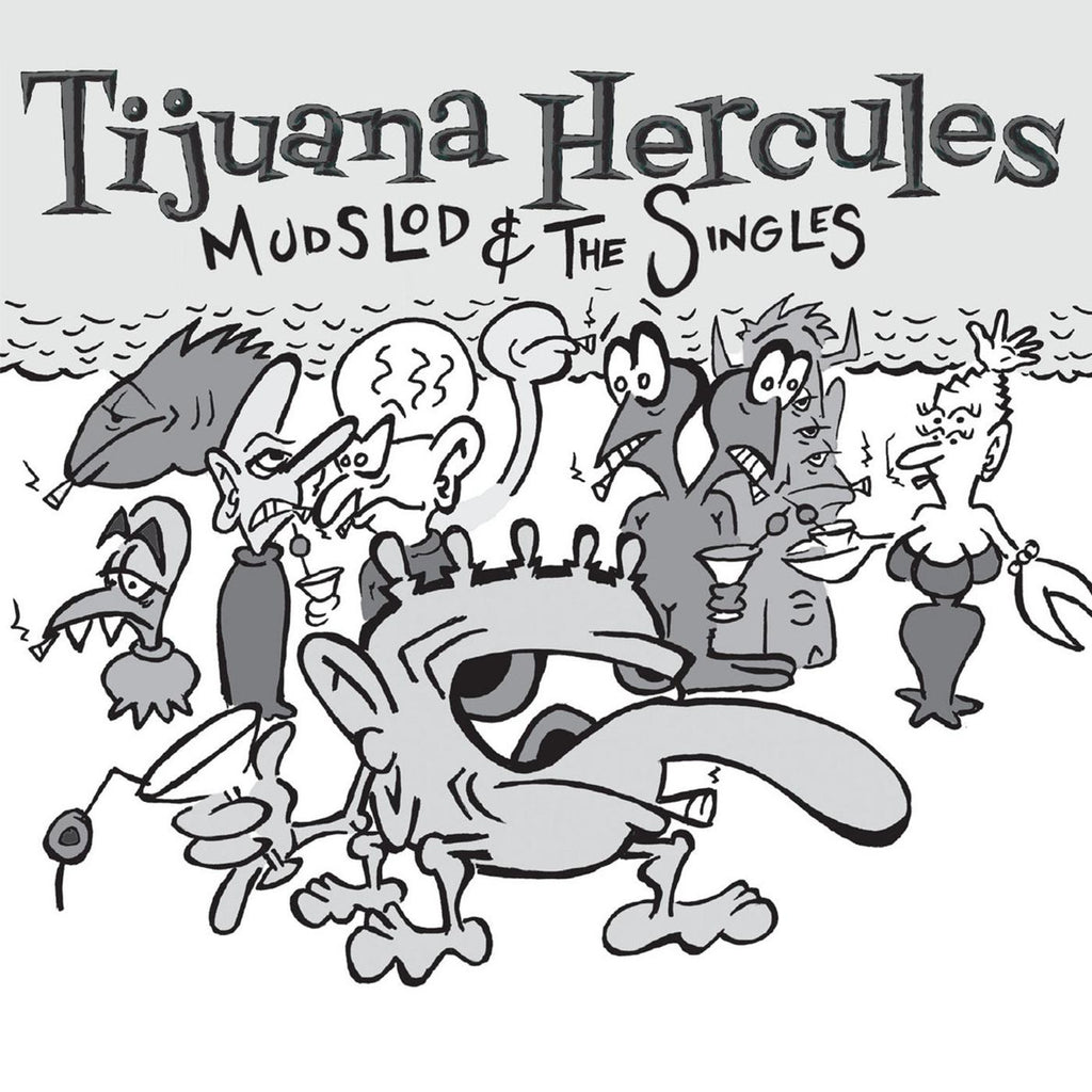 Tijuana Hercules - Mudslod and the Singles (WHITE VINYL) ((Vinyl))