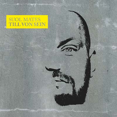 TILL VON SEIN - Suol Mates ((CD))