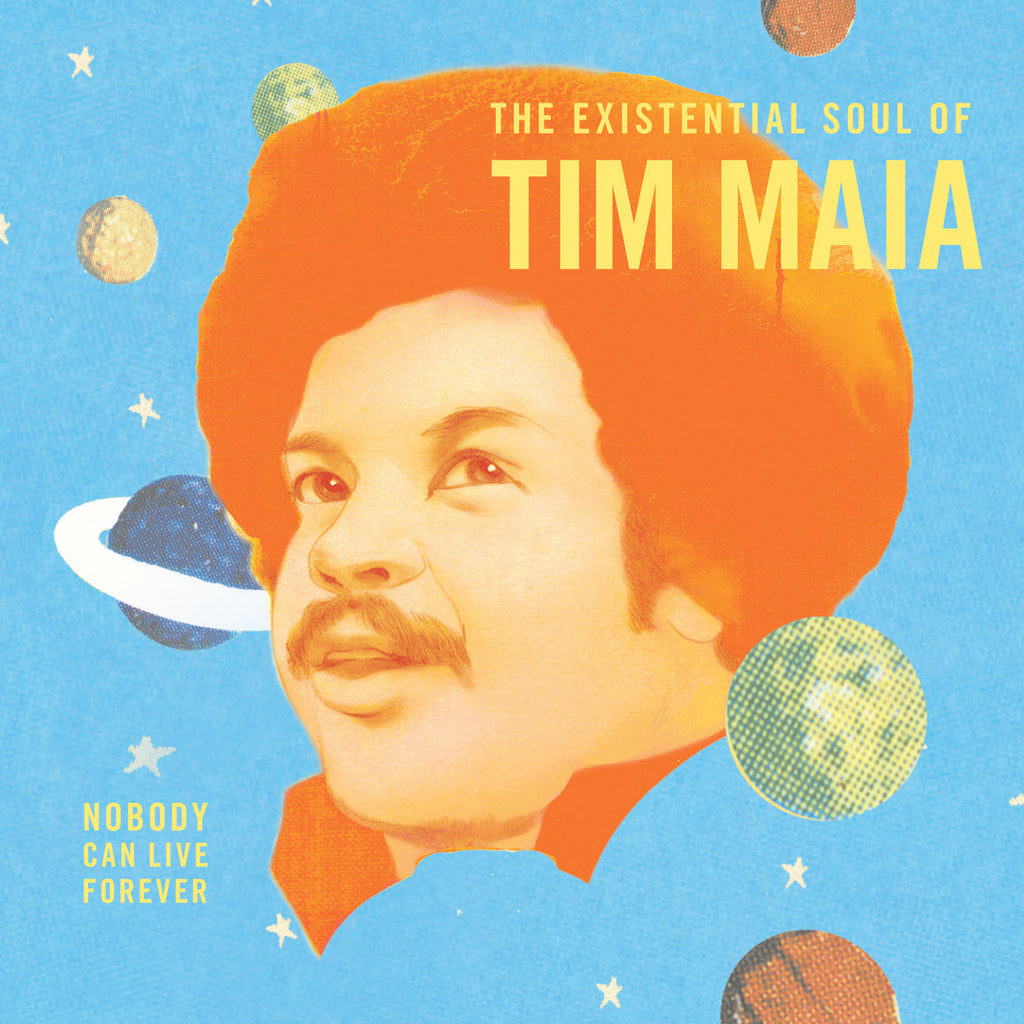 Tim Maia - Nobody Can Live Forever: The Existential Soul of Tim Maia ((Vinyl))