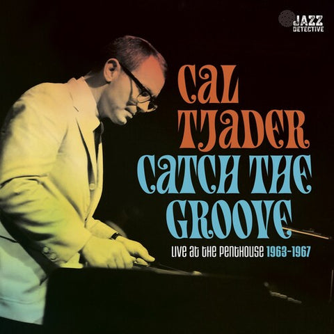 Tjader, Cal - Catch The Groove: Live At The Penthouse (1963-1967) (RSD11.24.23) ((Vinyl))