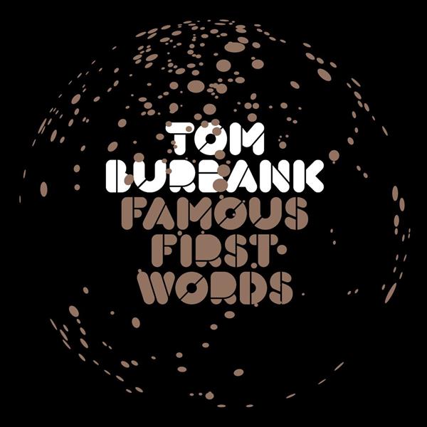 Tom Burbank - Famous First Words ((CD))