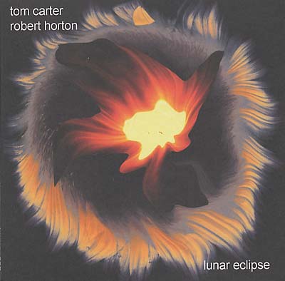 TOM CARTER & ROBERT HORTON DUO - Lunar Eclipse ((CD))