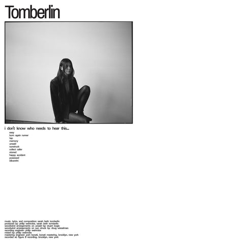 Tomberlin - i don‚Äôt know who needs to hear this... ((CD))