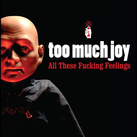 Too Much Joy - All These Fucking Feelings (CLEAR WITH RED SPLATTER VINYL) ((Vinyl))