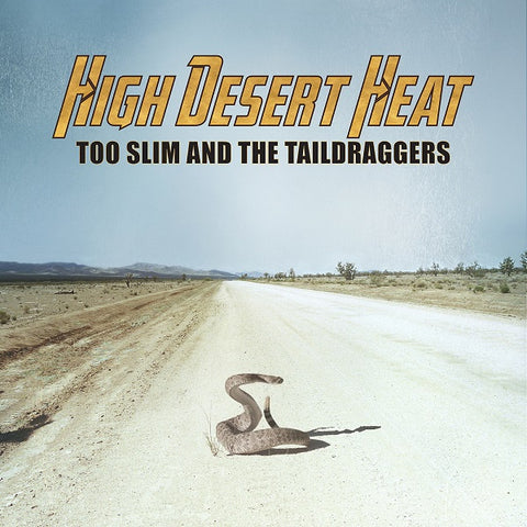 Too Slim and the Taildraggers - High Desert Heat ((CD))