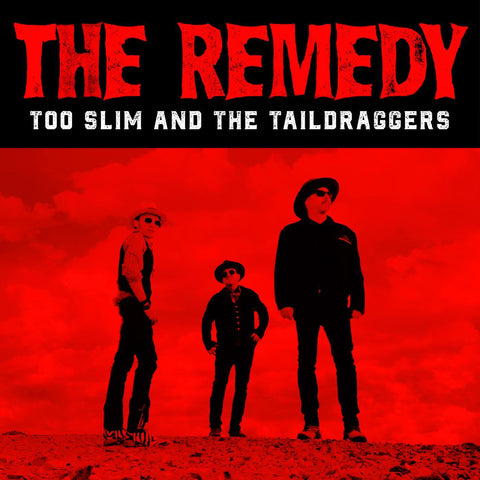 Too Slim and the Taildraggers - The Remedy ((CD))