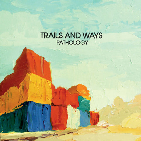 Trails and Ways - Pathology ((Vinyl))