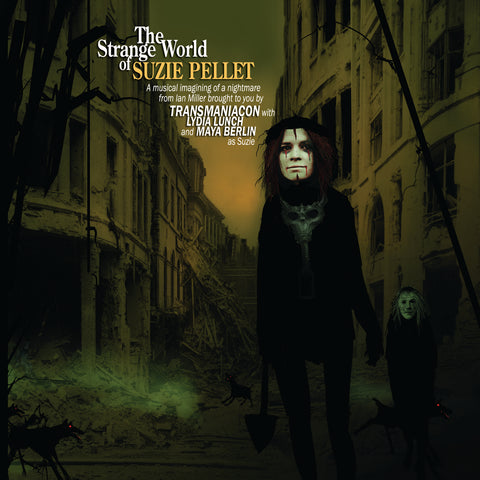 Transmaniacon feat. Lydia Lunch & Maya Berlin - The Strange World Of Suzie Pellet ((CD))