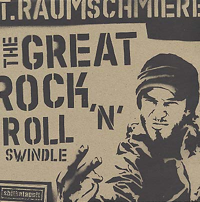 T.RAUMSCHMIERE - The Great Rock'n'Roll Swindle ((Vinyl))