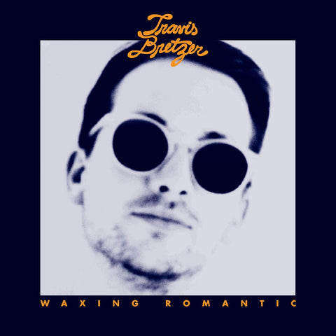 Travis Bretzer - Waxing Romantic ((Vinyl))