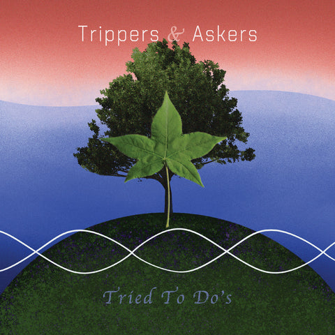 Trippers & Askers - Tried To Do'S ((Vinyl))