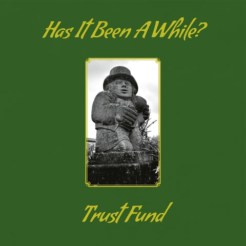 Trust Fund - Has It Been A While? ((CD))