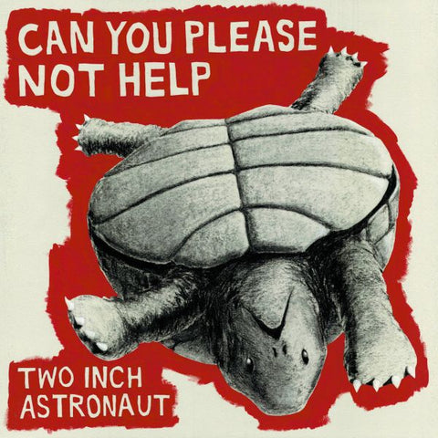Two Inch Astronaut - Can You Please Not Help ((Vinyl))