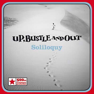UP BUSTLE AND OUT - Soliloquy ((CD))