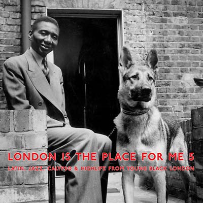 Va - London Is the Place for Me 5: Latin, Jazz, Calypso & Highlife from Young Black London ((Vinyl))