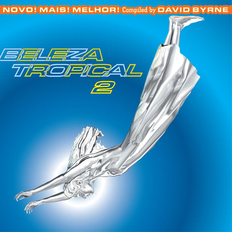 Various Artists - Beleza Tropical 2: Novo! Mais! Melhor! - Brazil Classics 6 (Compiled By David Byrne) (BLUE & ORANGE VINYL) ((World Music))