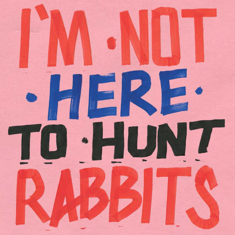 Various Artists - I'm Not Here to Hunt Rabbits ((World Music))