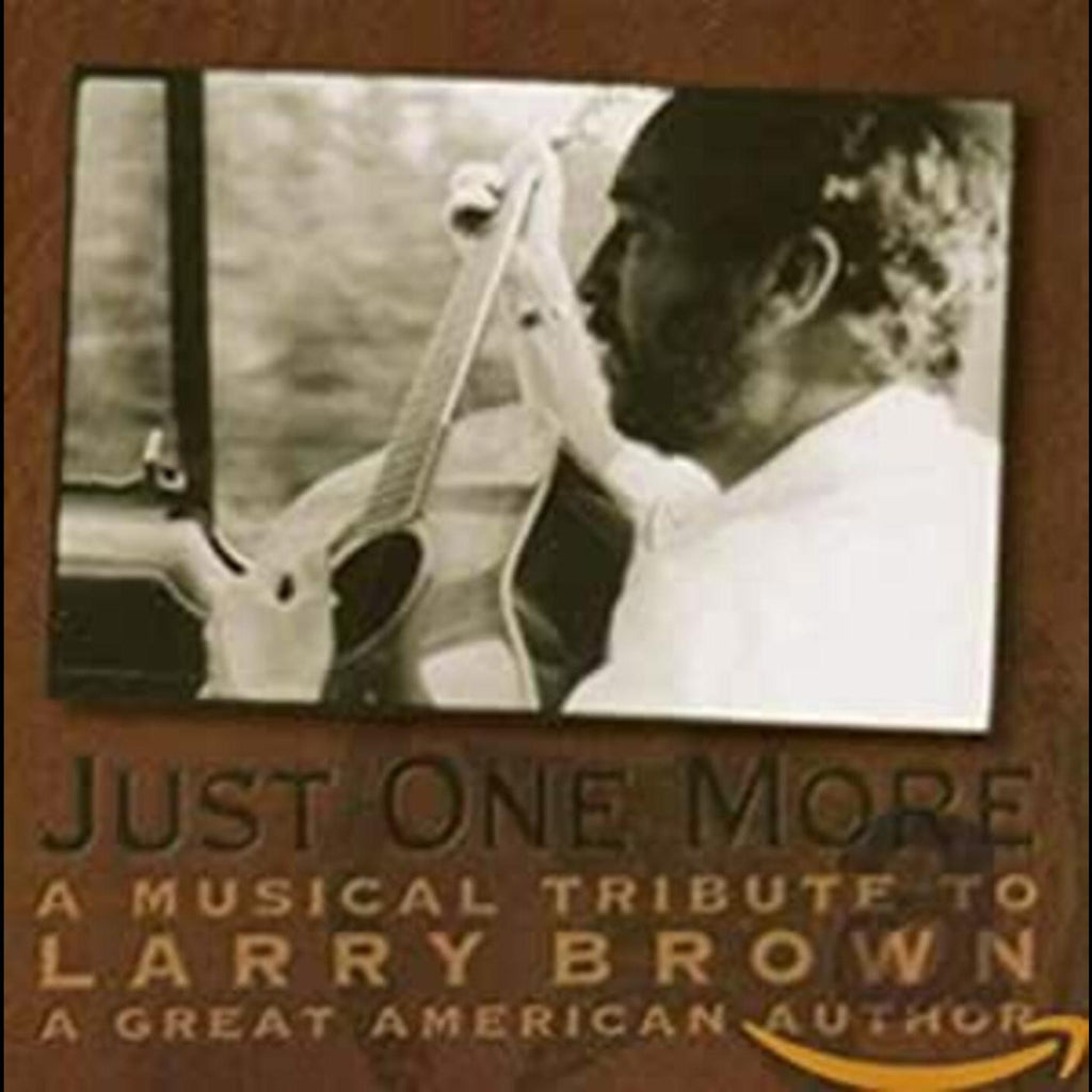 Various Artists - Just One More: Musical Tribute Larry Brown ((CD))