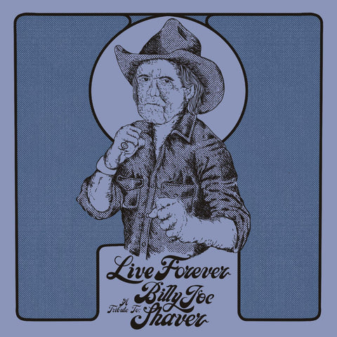 Various Artists - Live Forever: A Tribute to Billy Joe Shaver ((Country))