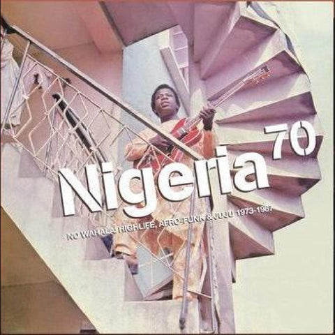 Various Artists - NIGERIA 70: NO WAHALA: HIGHLIFE, AFRO-FUNK & JUJU 1973-1987 ((World Music))