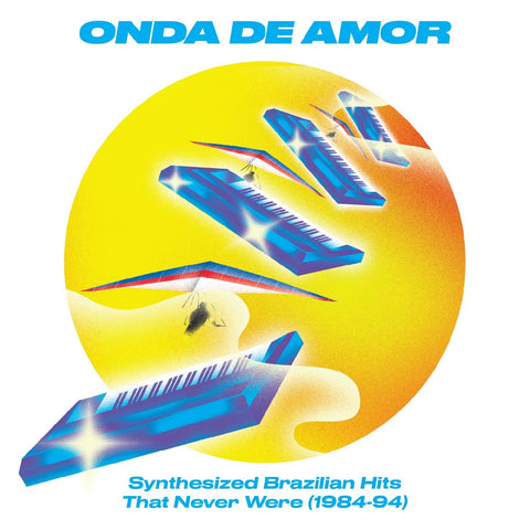 Various Artists - Onda De Amor: Synthesized Brazilian Hits That Never Were (1984-94) ((CD))
