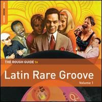 Various Artists - Rough Guide To Latin Rare Groove (Volume 1) ((CD))