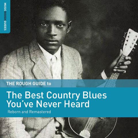 Various Artists - Rough Guide To The Best Country Blues You've Never Heard ((Blues))