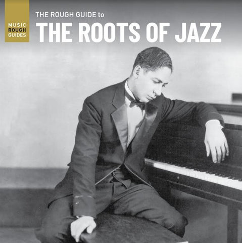 Various Artists - Rough Guide To The Roots Of Jazz ((Jazz))