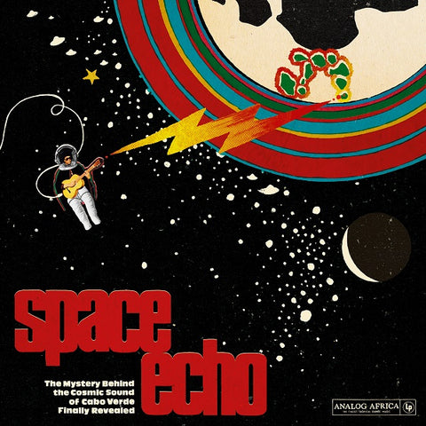 Various Artists - Space Echo - The mystery behind the Cosmic Sound of Cabo Verde finally revealed! ((Vinyl))