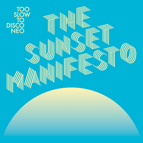 Various Artists - Too Slow to Disco NEO: The Sunset Manifesto ((Indie & Alternative))