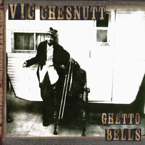 Vic Chesnutt - Ghetto Bells ((Vinyl))