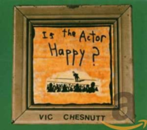 Vic Chesnutt - Is The Actor Happy? ((CD))