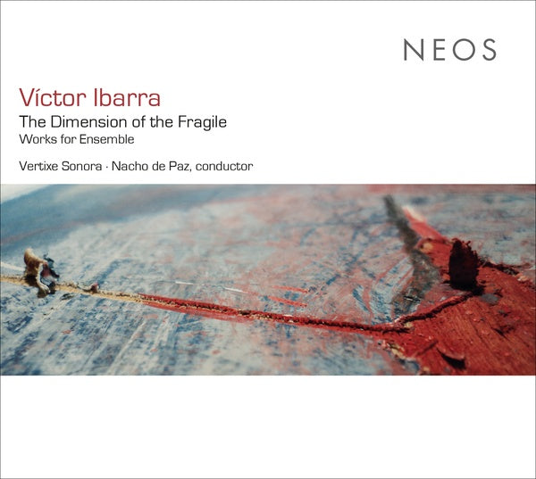 VICTOR IBARRA - The Dimension of the Fragile Works for Ensemble ((CD))