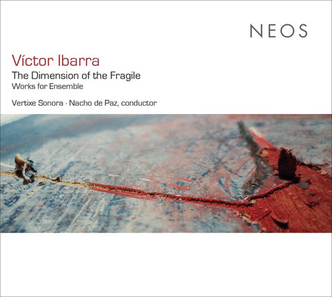 VICTOR IBARRA - The Dimension of the Fragile Works for Ensemble ((CD))