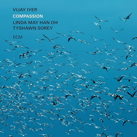 Vijay Iyer/Linda May Han Oh/Tyshawn Sorey - Compassion ((CD))