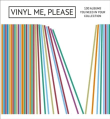 Vinyl Me. Please. 100 Albums You Need In Your Coll - Vinyl Me. Please. 100 Albums You Need In Your Collection ((Books))