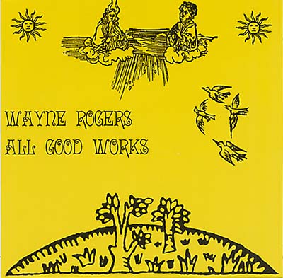 WAYNE ROGERS - All Good Works ((CD))