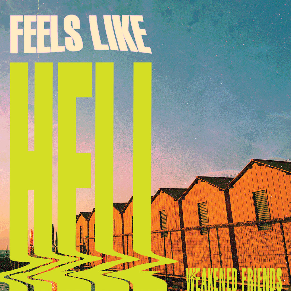 Weakened Friends - Feels Like Hell (Nuclear Splatter Vinyl) ((Vinyl))