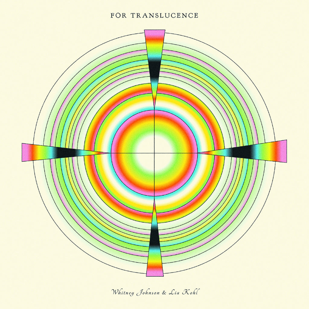 Whitney Johnson & Lia Kohl - For Translucence ((Vinyl))