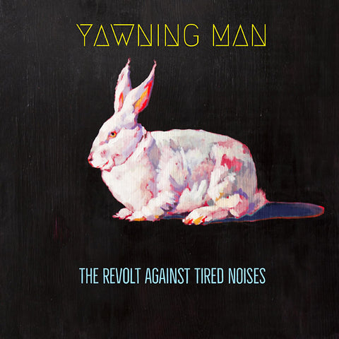 YAWNING MAN - The Revolt Against Tired Noises ((CD))