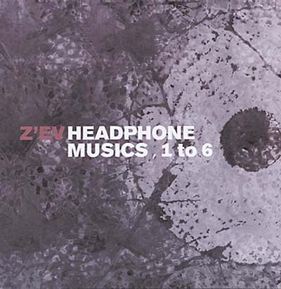 Z'ev - Headphone Musics, 1 To 6 ((CD))