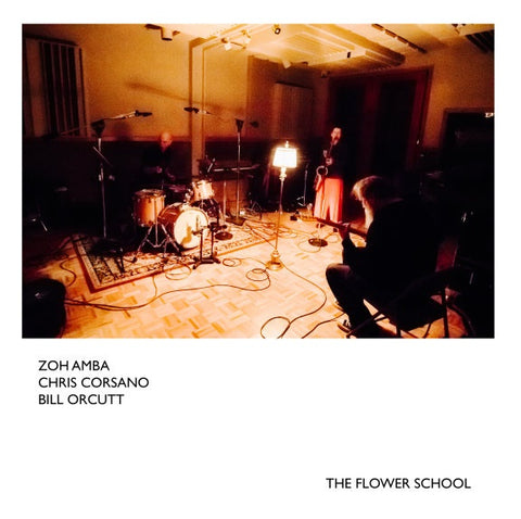 ZOH AMBA/CHRIS CORSANO/BILL ORCUTT - The Flower School ((CD))