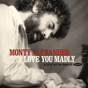 Alexander, Monty - Love You Madly: Live at Bubba’s (RSD Black Friday 11.27.2020) ((Vinyl))